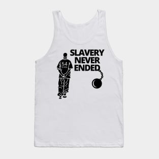 Slavery never ended Tank Top